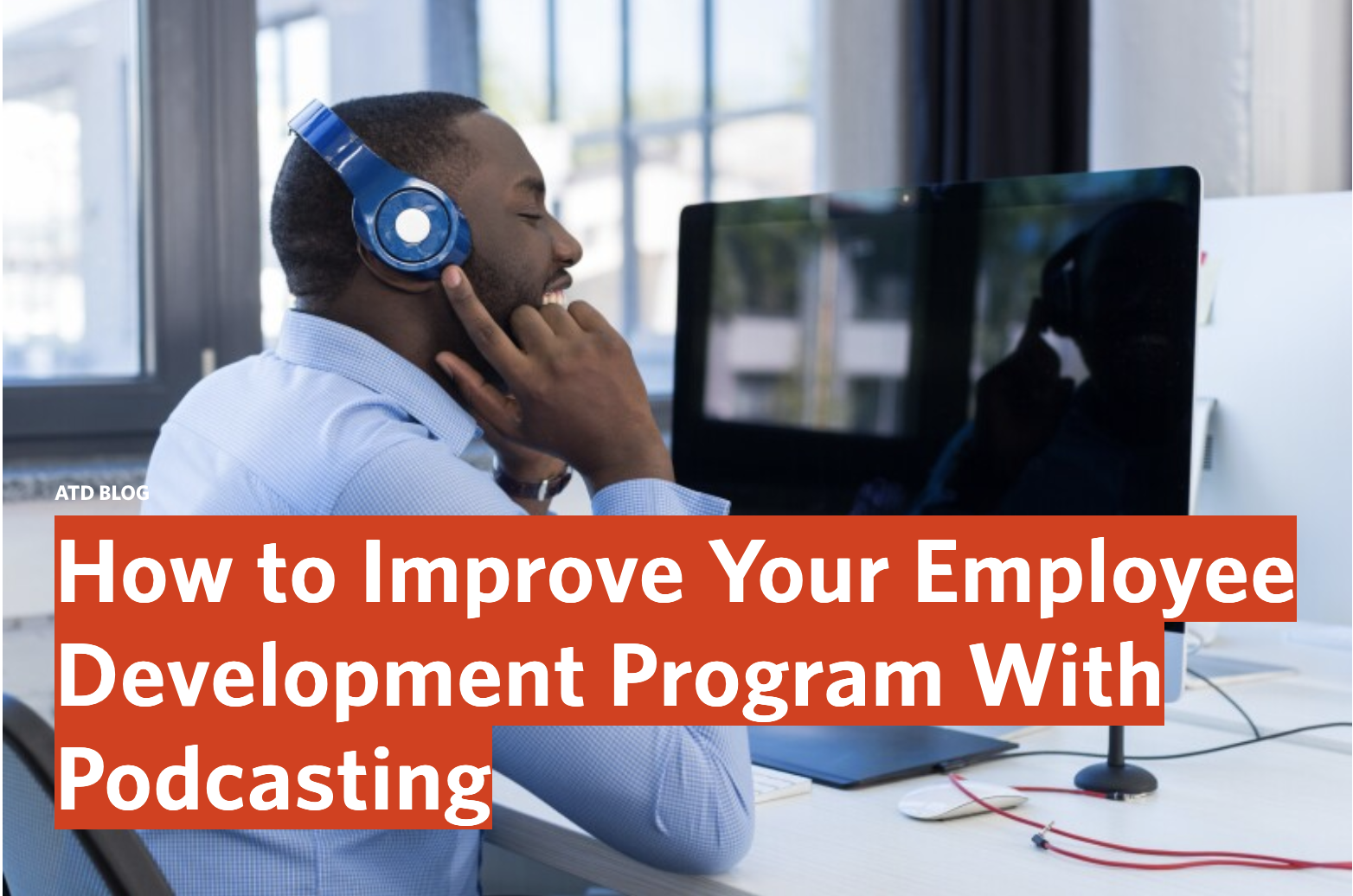 How to improve your employee development with Podcasting